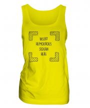 Insert Humourous Slogan Here Ladies Vest