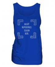Insert Humourous Slogan Here Ladies Vest