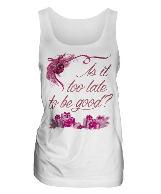 Is It Too Late To Be Good Ladies Vest