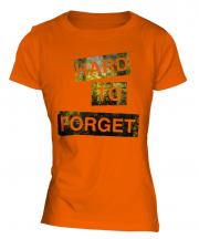 Hard To Forget Ladies T-Shirt