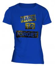 Hard To Forget Ladies T-Shirt