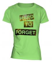 Hard To Forget Ladies T-Shirt