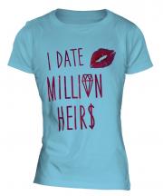 I Date Million Heirs Ladies T-Shirt