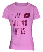 I Date Million Heirs Ladies T-Shirt
