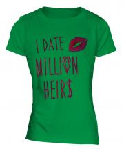 I Date Million Heirs Ladies T-Shirt