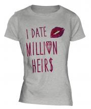 I Date Million Heirs Ladies T-Shirt