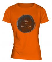 Life Is Beautiful Ladies T-Shirt