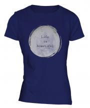 Life Is Beautiful Ladies T-Shirt