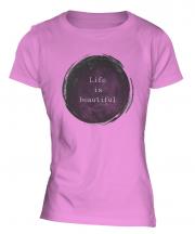 Life Is Beautiful Ladies T-Shirt