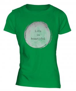Life Is Beautiful Ladies T-Shirt
