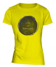 Life Is Beautiful Ladies T-Shirt