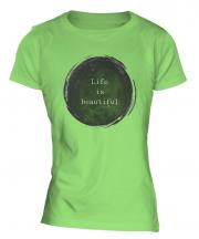 Life Is Beautiful Ladies T-Shirt
