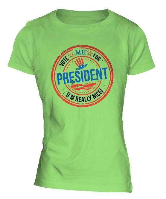 Me For President Ladies T-Shirt