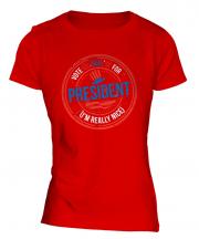 Me For President Ladies T-Shirt