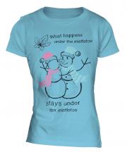 What Happens Under The Mistletoe Stays Ladies T-Shirt