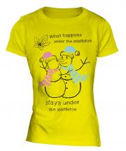 What Happens Under The Mistletoe Stays Ladies T-Shirt