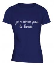 Je naime pas le Lundi Ladies T-Shirt