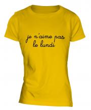 Je naime pas le Lundi Ladies T-Shirt