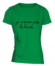 Je naime pas le Lundi Ladies T-Shirt