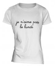 Je naime pas le Lundi Ladies T-Shirt