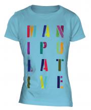 Manipulative Ladies T-Shirt