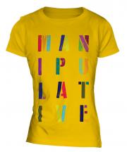 Manipulative Ladies T-Shirt
