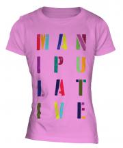 Manipulative Ladies T-Shirt