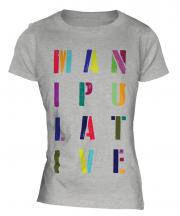 Manipulative Ladies T-Shirt