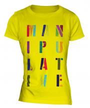 Manipulative Ladies T-Shirt