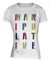 Manipulative Ladies T-Shirt