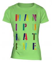 Manipulative Ladies T-Shirt