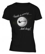 Santa Is Coming Ladies T-Shirt