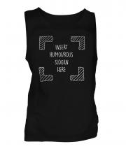 Insert Humourous Slogan Here Mens Vest