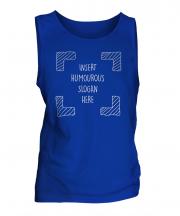 Insert Humourous Slogan Here Mens Vest