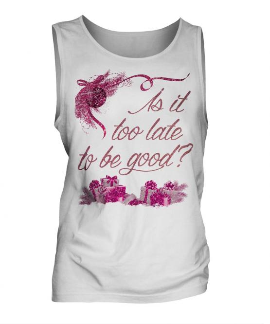 Is It Too Late To Be Good Mens Vest