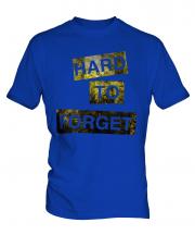 Hard To Forget Mens T-Shirt