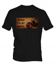 Born To Be Wild Mens T-Shirt